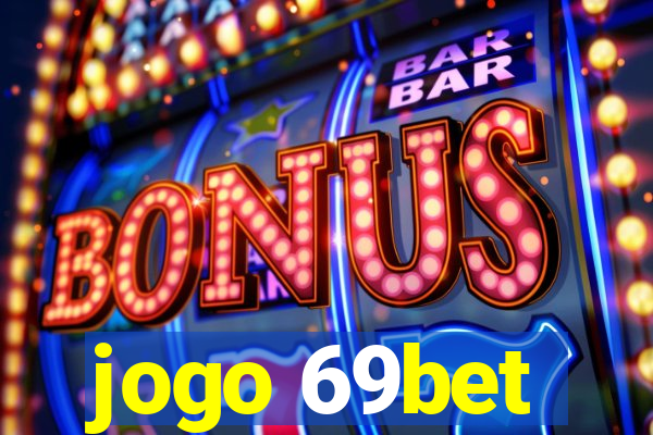 jogo 69bet